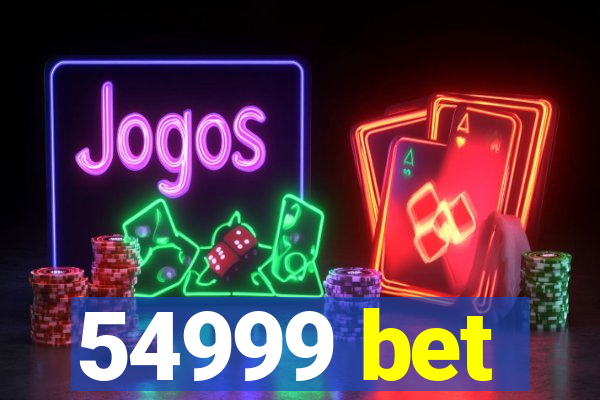 54999 bet