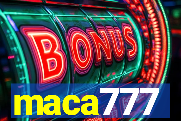 maca777