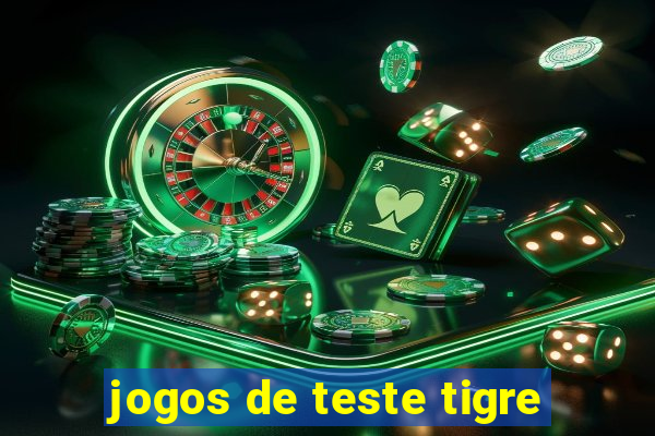 jogos de teste tigre