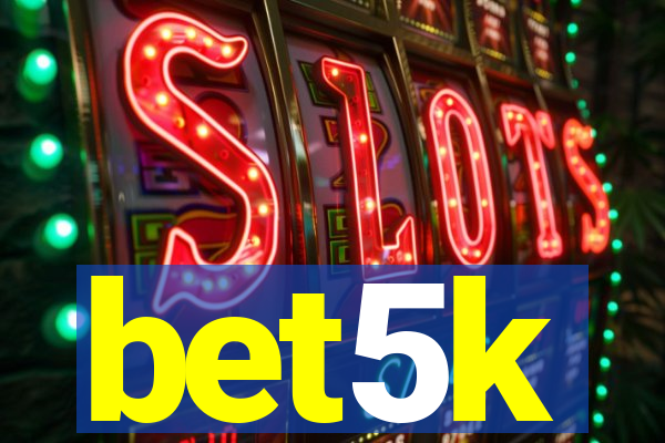 bet5k