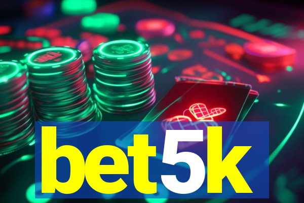 bet5k