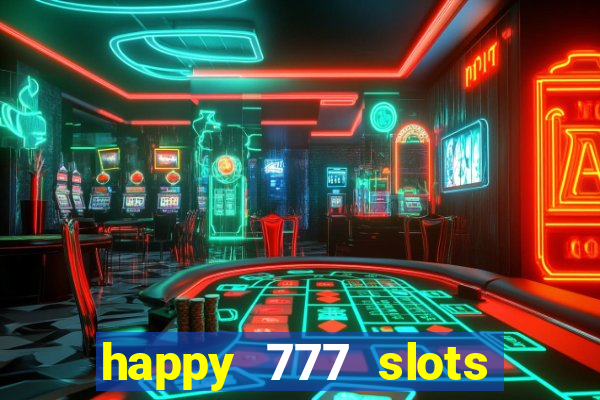 happy 777 slots paga mesmo