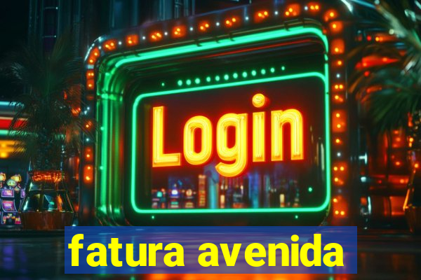 fatura avenida