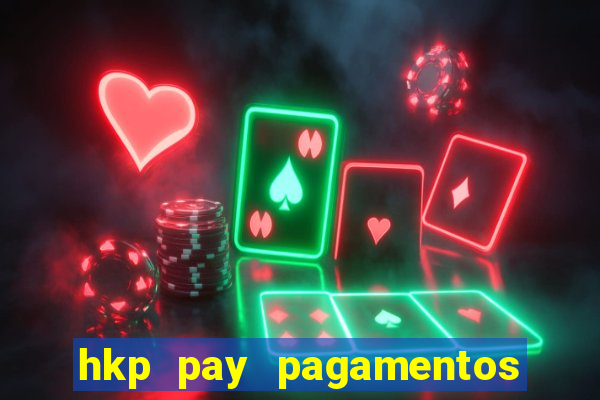 hkp pay pagamentos ltda jogo do tigre