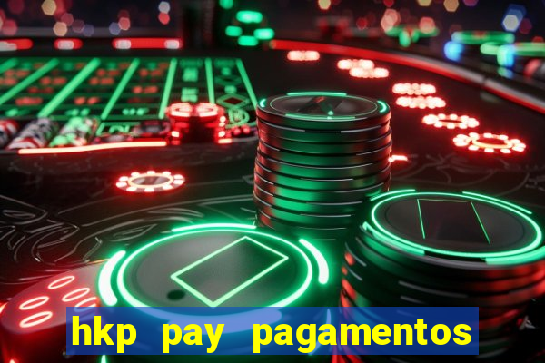 hkp pay pagamentos ltda jogo do tigre