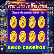 sexo caseiros