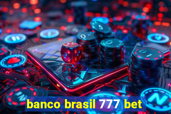 banco brasil 777 bet