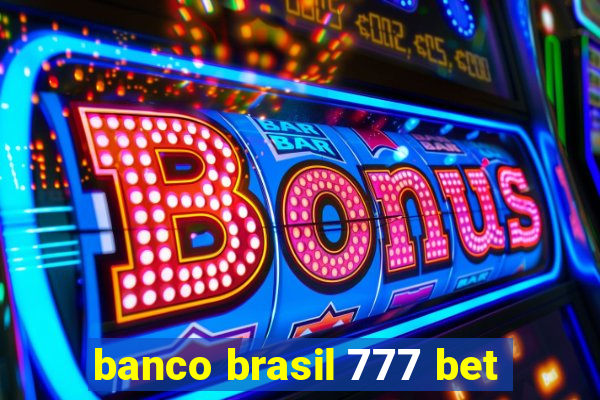 banco brasil 777 bet