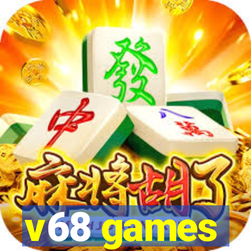 v68 games