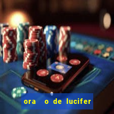 ora  o de lucifer para ganhar na mega sena