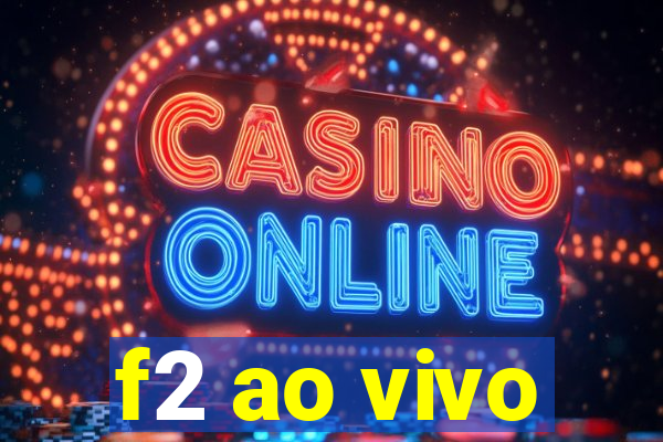 f2 ao vivo