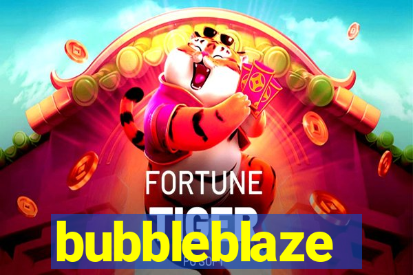 bubbleblaze