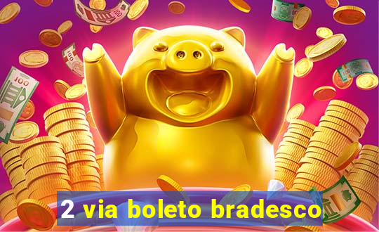 2 via boleto bradesco