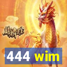 444 wim