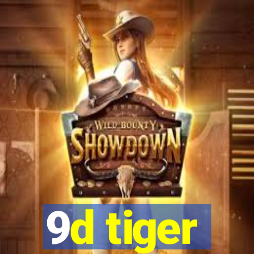 9d tiger