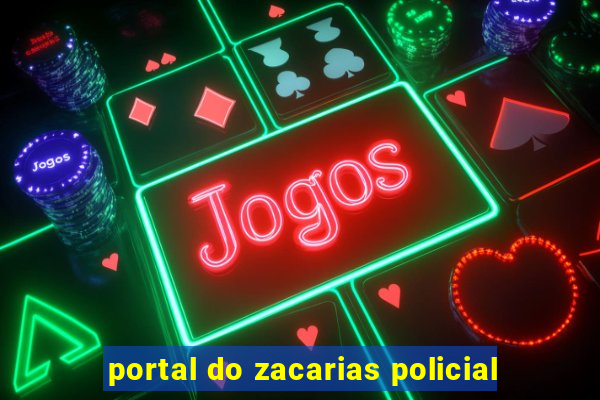 portal do zacarias policial