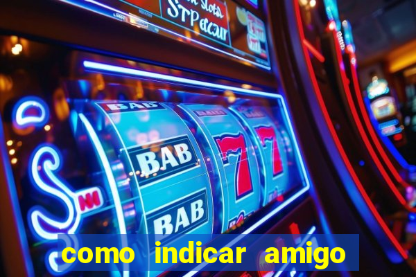 como indicar amigo no sportingbet