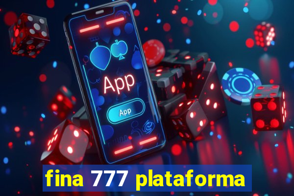 fina 777 plataforma