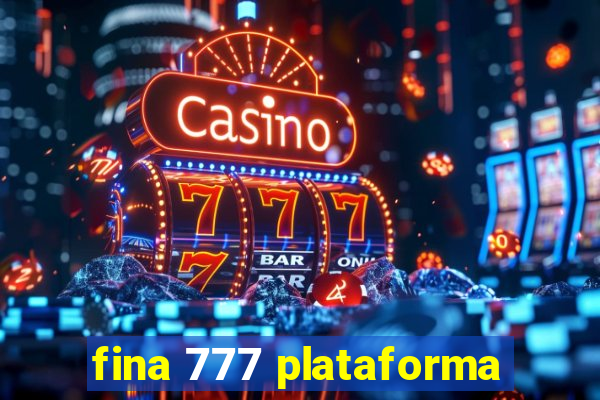 fina 777 plataforma