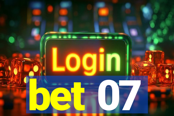 bet 07