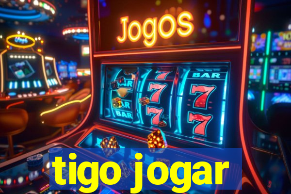 tigo jogar