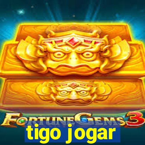 tigo jogar