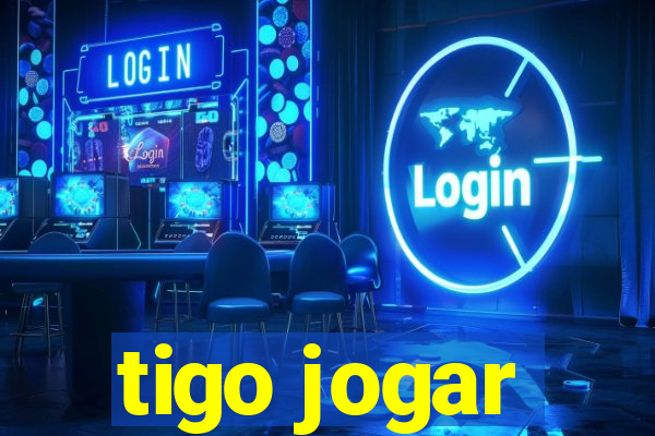 tigo jogar