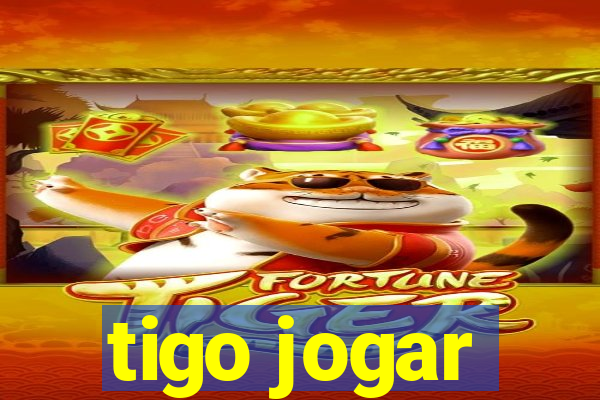 tigo jogar