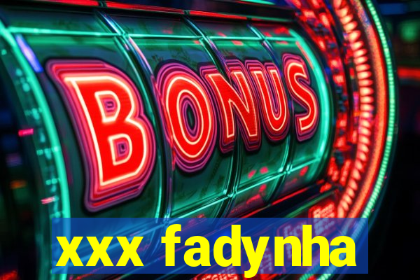 xxx fadynha