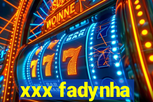 xxx fadynha