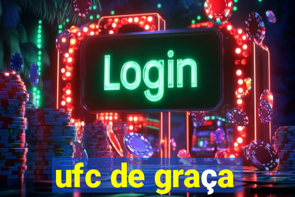 ufc de graça