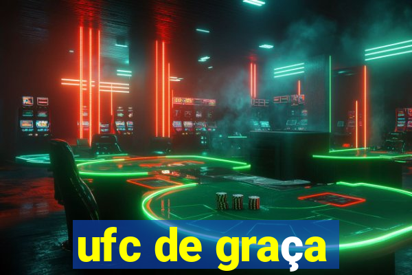 ufc de graça