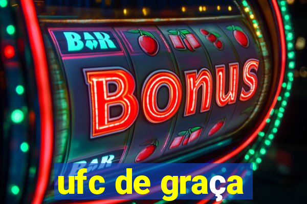 ufc de graça