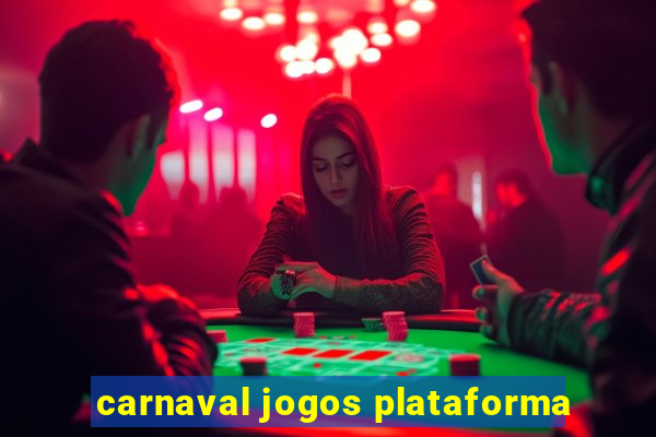 carnaval jogos plataforma