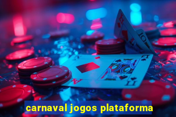 carnaval jogos plataforma