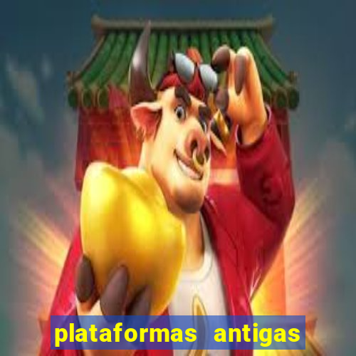 plataformas antigas de slots