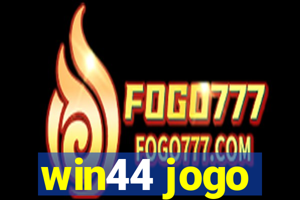 win44 jogo