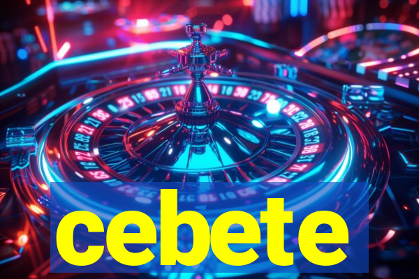 cebete