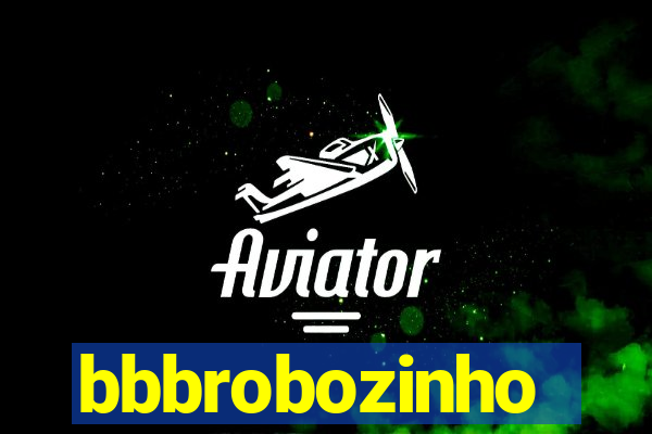 bbbrobozinho