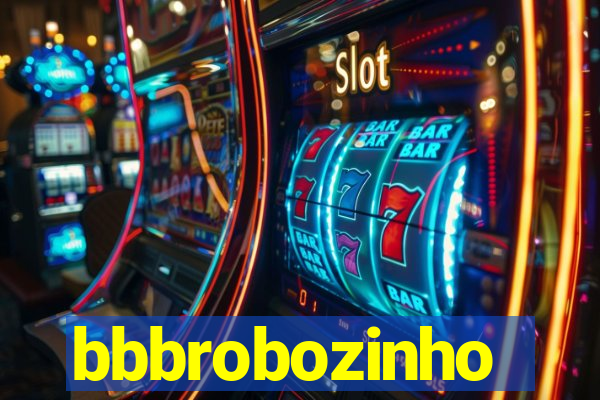 bbbrobozinho