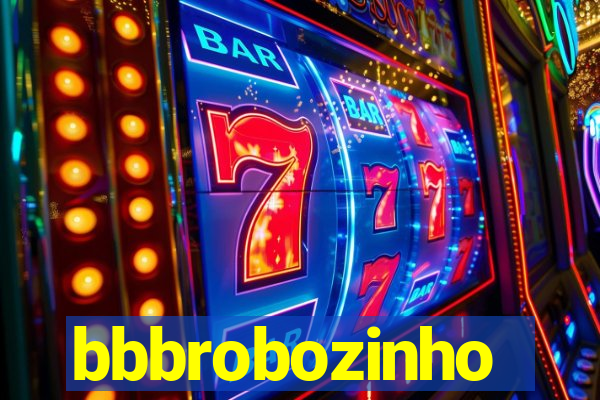 bbbrobozinho