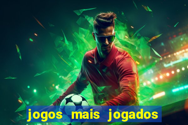 jogos mais jogados do mundo de todos os tempos