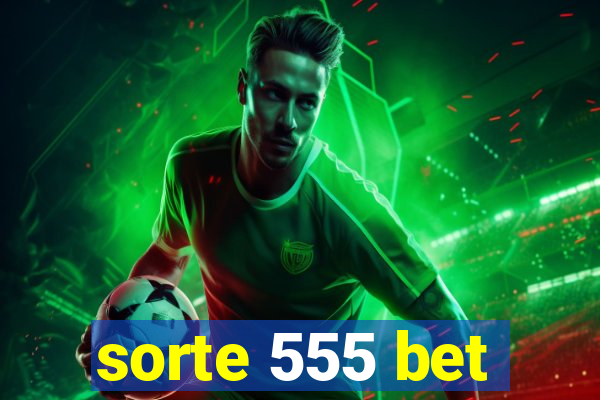 sorte 555 bet