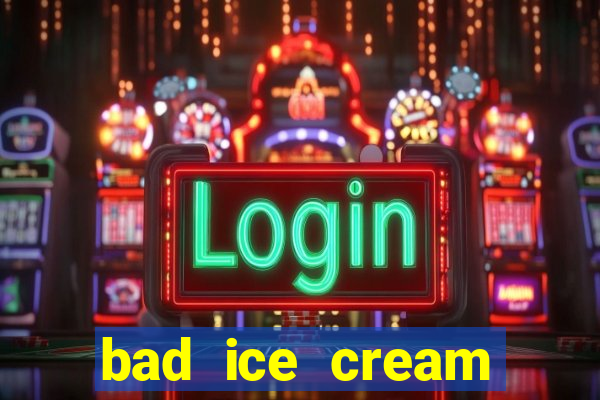 bad ice cream click jogos