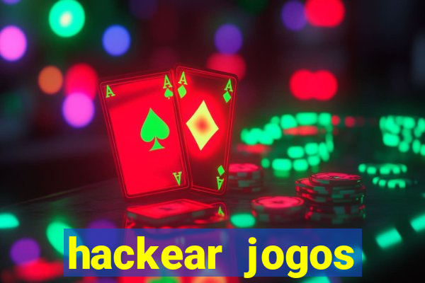 hackear jogos dinheiro infinito