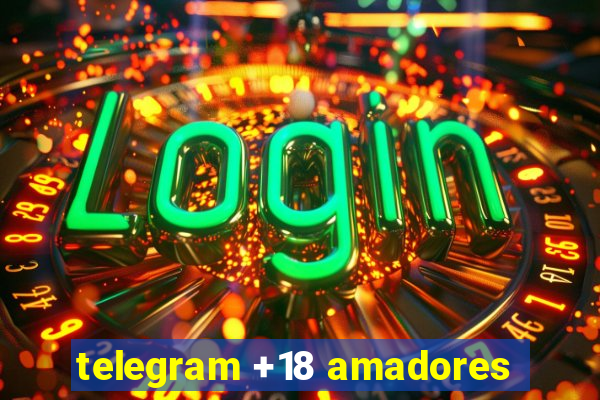 telegram +18 amadores