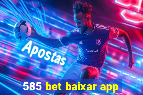 585 bet baixar app