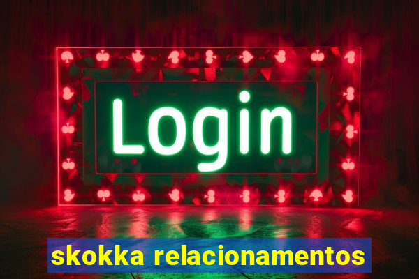 skokka relacionamentos