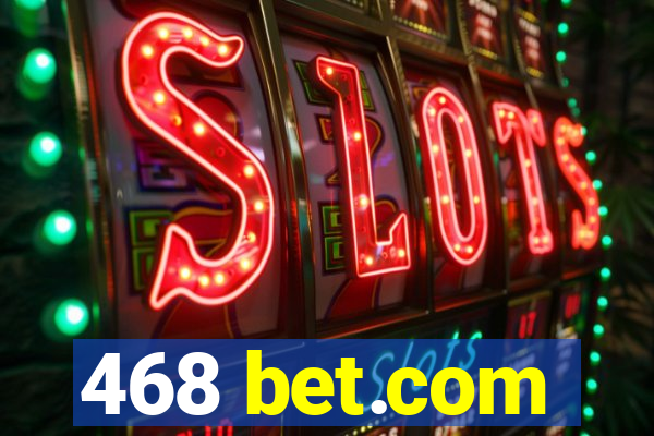 468 bet.com