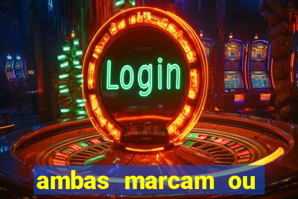 ambas marcam ou mais de 2.5 bet365